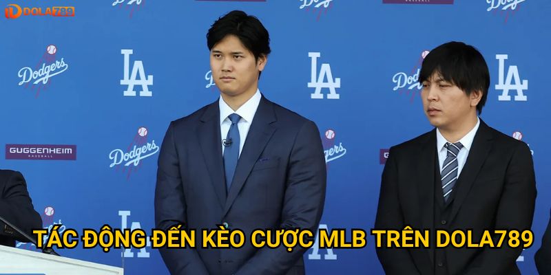 Tác động đến kèo cược MLB trên Dola789